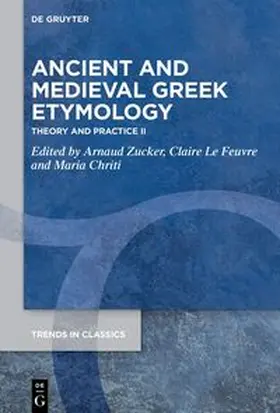 Zucker / Le Feuvre / Chriti | Ancient and Medieval Greek Etymology | E-Book | sack.de