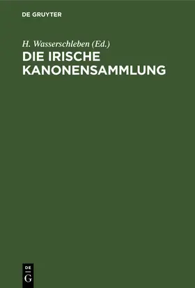 Wasserschleben |  Die irische Kanonensammlung | eBook | Sack Fachmedien