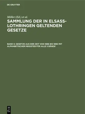 Möller / Grünewald / Althoff |  Gesetze aus der Zeit von 1886 bis 1890 mit alphabetischem Register für alle 5 Bände | eBook | Sack Fachmedien