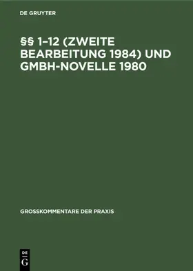 §§ 1–12 (Zweite Bearbeitung 1984) und GmbH-Novelle 1980 | E-Book | www.sack.de