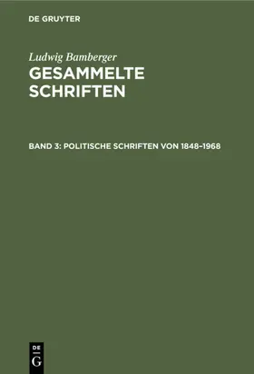 Bamberger |  Politische Schriften von 1848–1968 | eBook | Sack Fachmedien