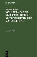 Hube |  Michael Hube: Vollständiger und fasslicher Unterricht in der Naturlehre. Band 4, Abt. 2 | eBook | Sack Fachmedien
