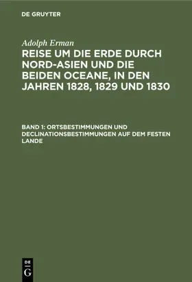 Erman |  Ortsbestimmungen und Declinationsbestimmungen auf dem festen Lande | eBook | Sack Fachmedien