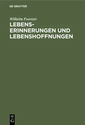 Foerster |  Lebenserinnerungen und Lebenshoffnungen | eBook | Sack Fachmedien