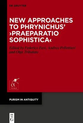 Favi / Pellettieri / Tribulato |  New Approaches to Phrynichus’ ›Praeparatio Sophistica‹ | Buch |  Sack Fachmedien