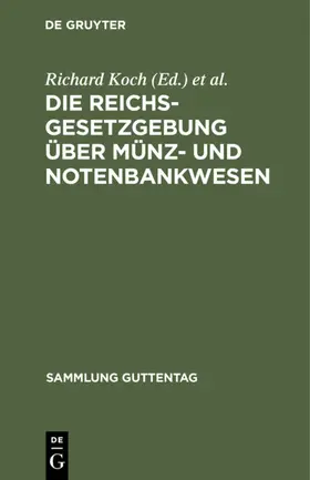 Koch / Schacht |  Die Reichsgesetzgebung über Münz- und Notenbankwesen | eBook | Sack Fachmedien