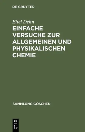 Dehn |  Einfache Versuche zur allgemeinen und physikalischen Chemie | eBook | Sack Fachmedien