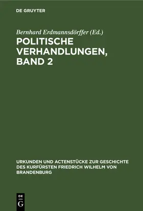 Erdmannsdörffer |  Politische Verhandlungen, Band 2 | eBook | Sack Fachmedien