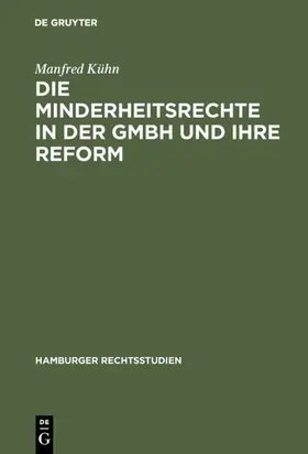Kühn |  Die Minderheitsrechte in der GmbH und ihre Reform | eBook | Sack Fachmedien