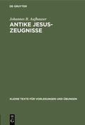 Aufhauser |  Antike Jesus-Zeugnisse | eBook | Sack Fachmedien
