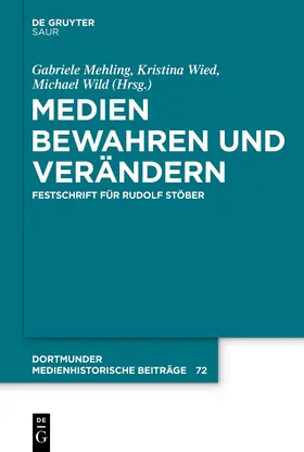 Mehling / Wied / Wild |  Medien bewahren und verändern | Buch |  Sack Fachmedien
