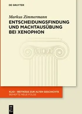 Zimmermann | Entscheidungsfindung und Machtausübung bei Xenophon | E-Book | www.sack.de