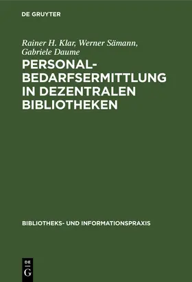 Klar / Sämann / Daume | Personalbedarfsermittlung in dezentralen Bibliotheken | E-Book | sack.de