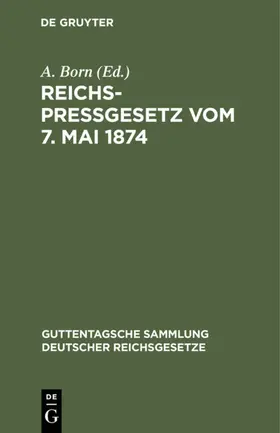 Born |  Reichspreßgesetz vom 7. Mai 1874 | eBook | Sack Fachmedien