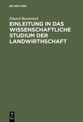 Baumstark | Einleitung in das wissenschaftliche Studium der Landwirthschaft | E-Book | www.sack.de