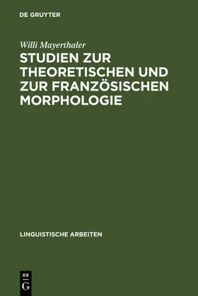 Mayerthaler | Studien zur theoretischen und zur französischen Morphologie | E-Book | www.sack.de