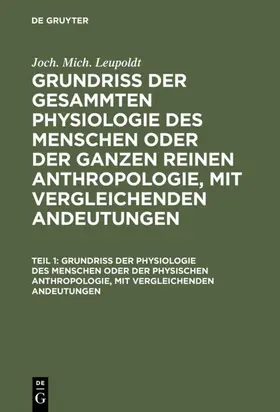 Leupoldt | Grundriß der Physiologie des Menschen oder der physischen Anthropologie, mit vergleichenden Andeutungen | E-Book | sack.de