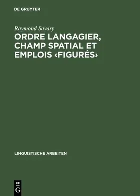 Savary | Ordre langagier, champ spatial et emplois ‹figurés› | E-Book | www.sack.de