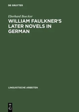 Boecker |  William Faulkner's later novels in German | eBook | Sack Fachmedien