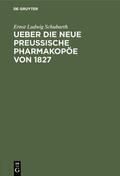 Schubarth |  Ueber die neue preussische Pharmakopöe von 1827 | eBook | Sack Fachmedien