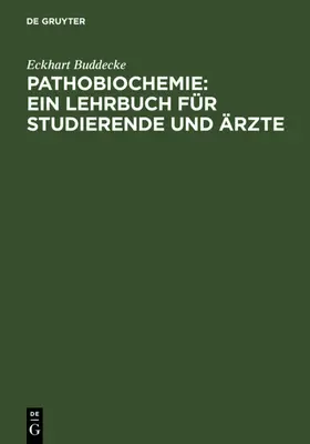 Buddecke |  Pathobiochemie : Ein Lehrbuch für Studierende und Ärzte | eBook | Sack Fachmedien