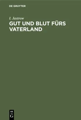 Jastrow | Gut und Blut fürs Vaterland | E-Book | www.sack.de