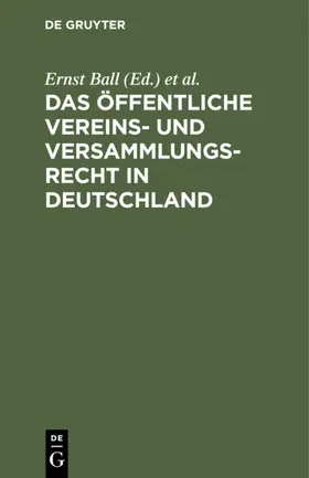 Ball / Friedenthal | Das öffentliche Vereins- und Versammlungsrecht in Deutschland | E-Book | www.sack.de
