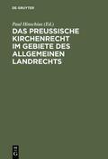 Hinschius |  Das preußische Kirchenrecht im Gebiete des allgemeinen Landrechts | eBook | Sack Fachmedien