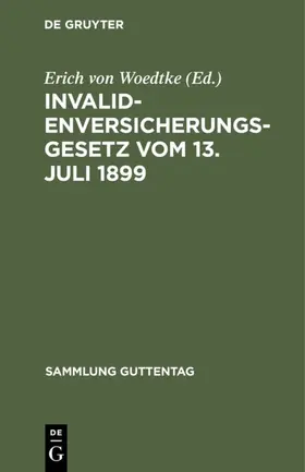 Woedtke | Invalidenversicherungsgesetz vom 13. Juli 1899 | E-Book | www.sack.de