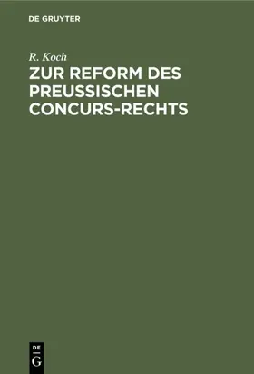 Koch |  Zur Reform des preussischen Concurs-Rechts | eBook | Sack Fachmedien