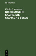 Naumann |  Die deutsche Sache. Die deutsche Seele | eBook | Sack Fachmedien