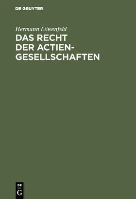 Löwenfeld | Das Recht der Actien-Gesellschaften | E-Book | www.sack.de