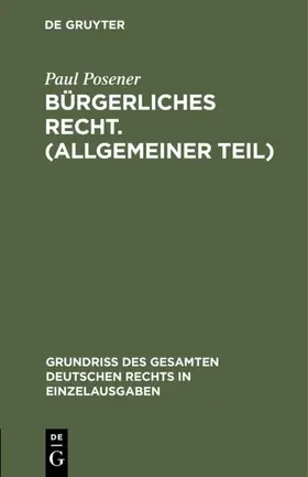 Posener |  Bürgerliches Recht. (Allgemeiner Teil) | eBook | Sack Fachmedien