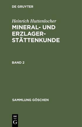 Ramdohr / Huttenlocher | Heinrich Huttenlocher: Mineral- und Erzlagerstättenkunde. Band 2 | E-Book | sack.de