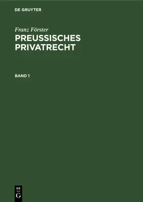 Eccius / Förster | Franz Förster: Preußisches Privatrecht. Band 1 | E-Book | www.sack.de
