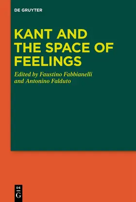 Fabbianelli / Falduto |  Kant and the Space of Feelings | Buch |  Sack Fachmedien