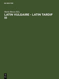 Iliescu / 1991 / Innsbruck&gt |  Latin vulgaire - latin tardif III | eBook | Sack Fachmedien