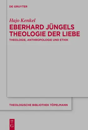 Kenkel | Eberhard Jüngels Theologie der Liebe | E-Book | www.sack.de