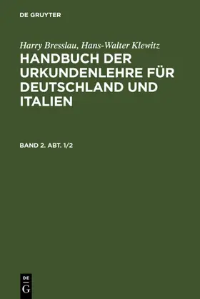 Bresslau / Klewitz | Harry Bresslau; Hans-Walter Klewitz: Handbuch der Urkundenlehre für Deutschland und Italien. Band 2, Abt. 1/2 | E-Book | sack.de
