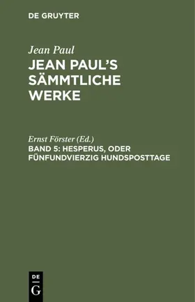 Förster |  Hesperus, oder Fünfundvierzig Hundsposttage | eBook | Sack Fachmedien