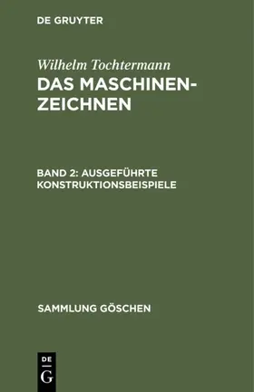 Tochtermann |  Ausgeführte Konstruktionsbeispiele | eBook | Sack Fachmedien