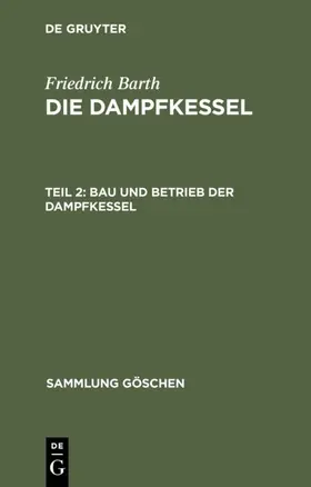 Barth | Bau und Betrieb der Dampfkessel | E-Book | www.sack.de