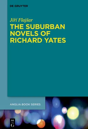 Flajšar |  The Suburban Novels of Richard Yates | Buch |  Sack Fachmedien