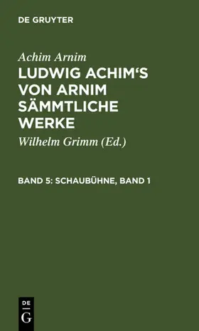 Grimm / Arnim |  Schaubühne, Band  1 | eBook | Sack Fachmedien