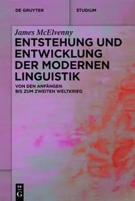 McElvenny | Entstehung und Entwicklung der modernen Linguistik | E-Book | www.sack.de