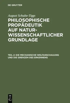 Schulte-Tiggs |  Die Mechanische Weltanschauung und die Grenzen des Erkennens | eBook | Sack Fachmedien