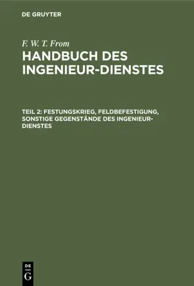 From |  Festungskrieg, Feldbefestigung, sonstige Gegenstände des Ingenieur-Dienstes | eBook | Sack Fachmedien