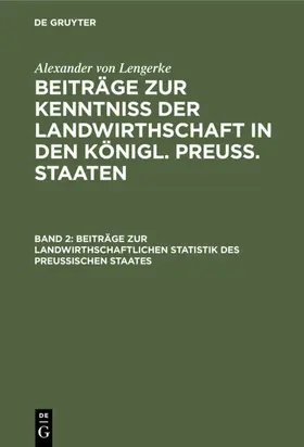 Lengerke |  Beiträge zur landwirthschaftlichen Statistik des Preußischen Staates | eBook | Sack Fachmedien