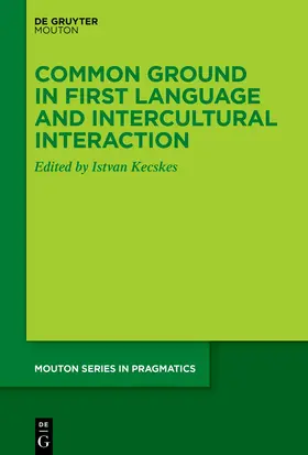 Kecskes |  Common Ground in First Language and Intercultural Interaction | Buch |  Sack Fachmedien