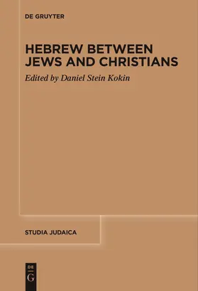 Stein Kokin |  Hebrew between Jews and Christians | Buch |  Sack Fachmedien